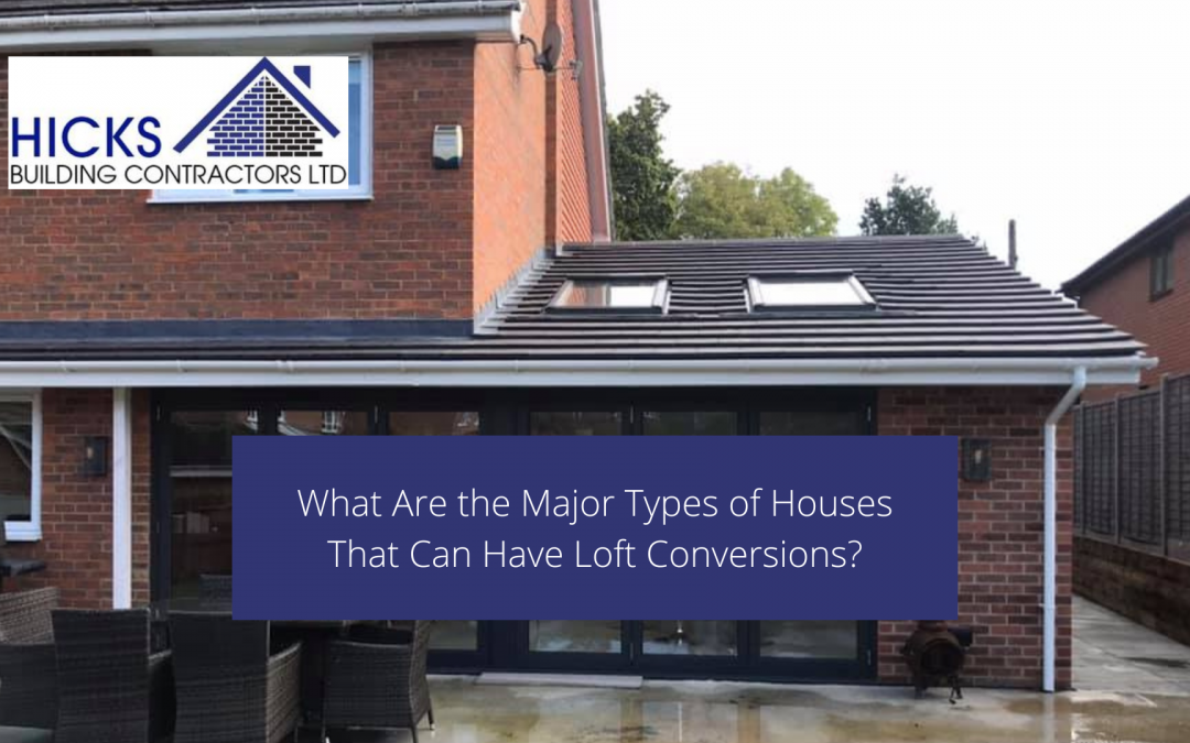 What Are the Major Types of Houses That Can Have Loft Conversions?